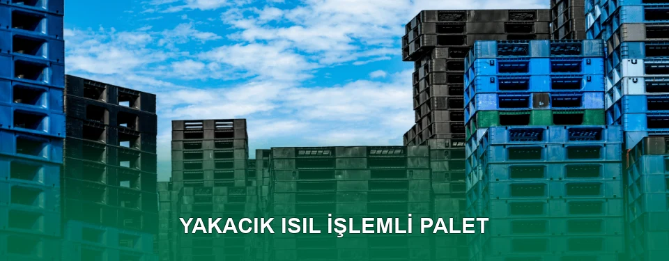 Yakacık Isıl İşlem Görmüş Palet İmalatı Yakacık Isıl İşlem Görmüş Palet İmalatı